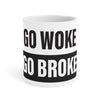 Load image into Gallery viewer, Go Woke Go Broke Mug
