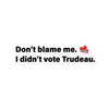 Load image into Gallery viewer, &quot;Don&#39;t Blame Me&quot; Bubble-free stickers